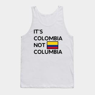 It's Colombia Not Columbia Tank Top